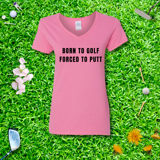 Born To Golf Forced To Putt V-Neck