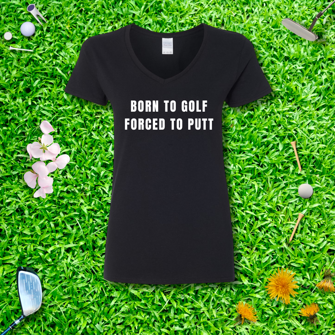 Born To Golf Forced To Putt V-Neck