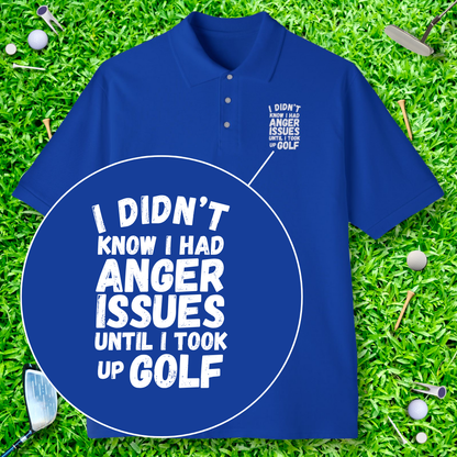 Didn't Know I Had Anger Issues Polo