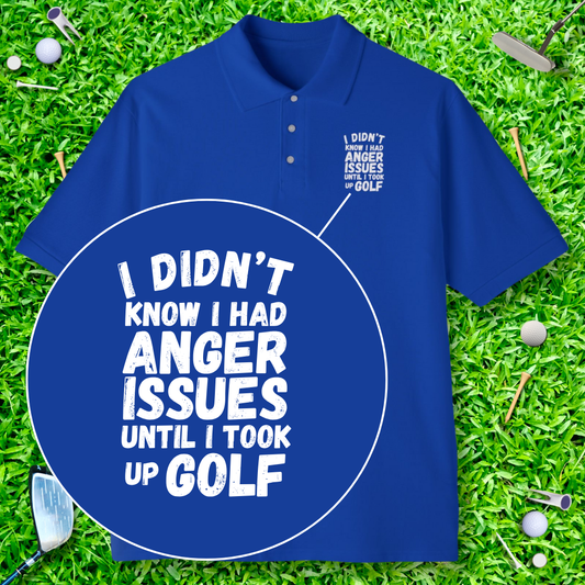 Didn't Know I Had Anger Issues Polo