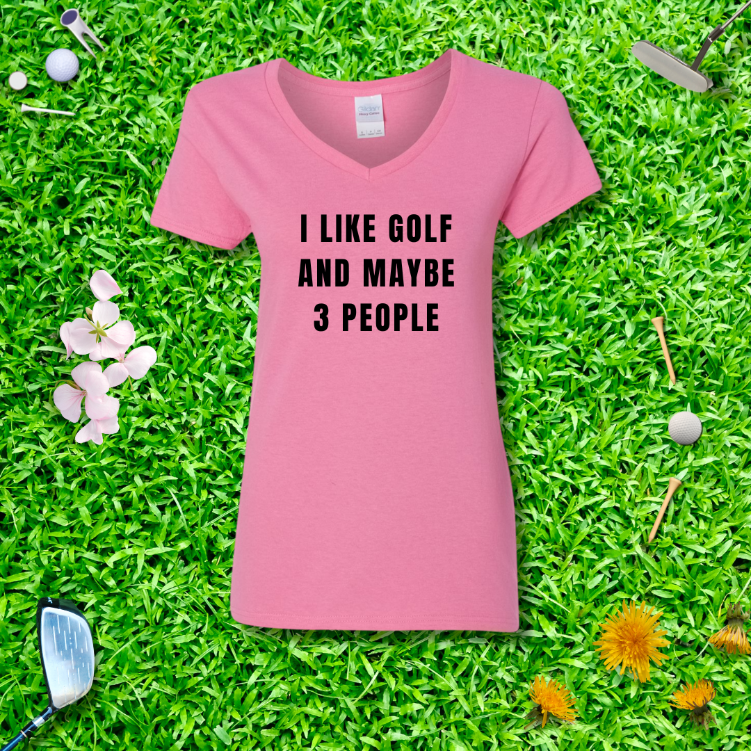 I Like Golf And Maybe 3 People V-neck