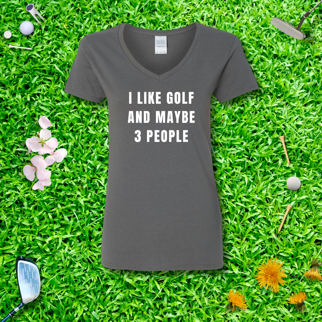 I Like Golf And Maybe 3 People V-neck