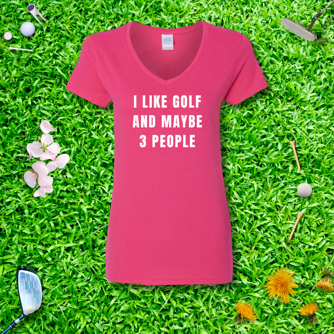 I Like Golf And Maybe 3 People V-neck