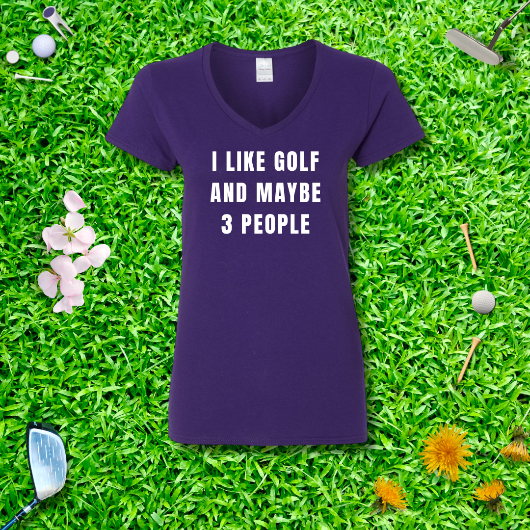 I Like Golf And Maybe 3 People V-neck