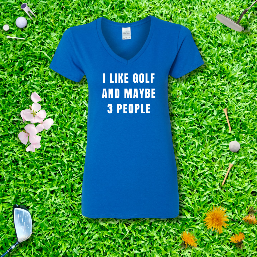 I Like Golf And Maybe 3 People V-neck
