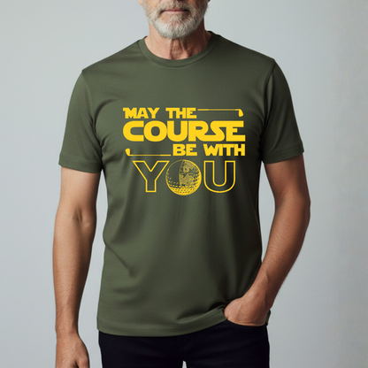 May The Course Be With You T-Shirt