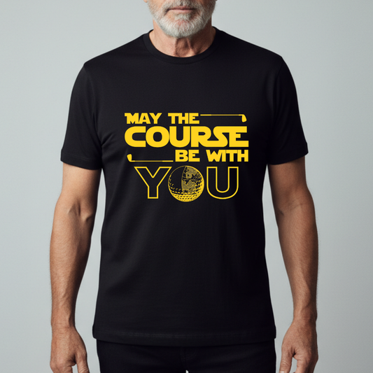 May The Course Be With You T-Shirt