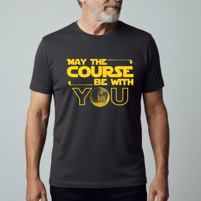 May The Course Be With You T-Shirt