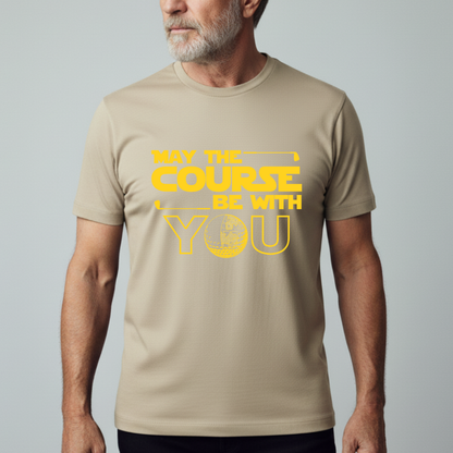 May The Course Be With You T-Shirt