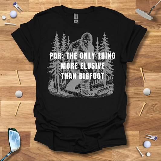 Par: The Only Thing More Elusive Than Bigfoot T-Shirt