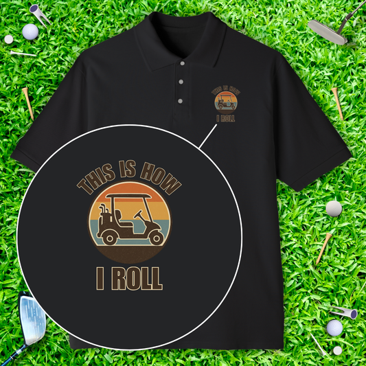 This Is How I Roll Polo