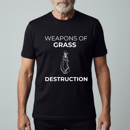 Weapons Of Grass Destruction - T-Shirt